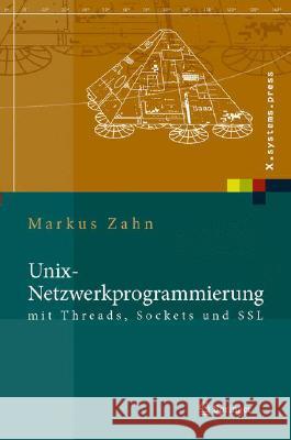 Unix-Netzwerkprogrammierung mit Threads, Sockets und SSL Markus Zahn 9783540002994 Springer-Verlag Berlin and Heidelberg GmbH &  - książka