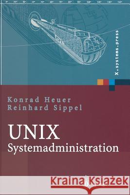 Unix-Systemadministration: Linux, Solaris, Aix, Freebsd, Tru64-Unix Heuer, Konrad 9783642623707 Springer - książka