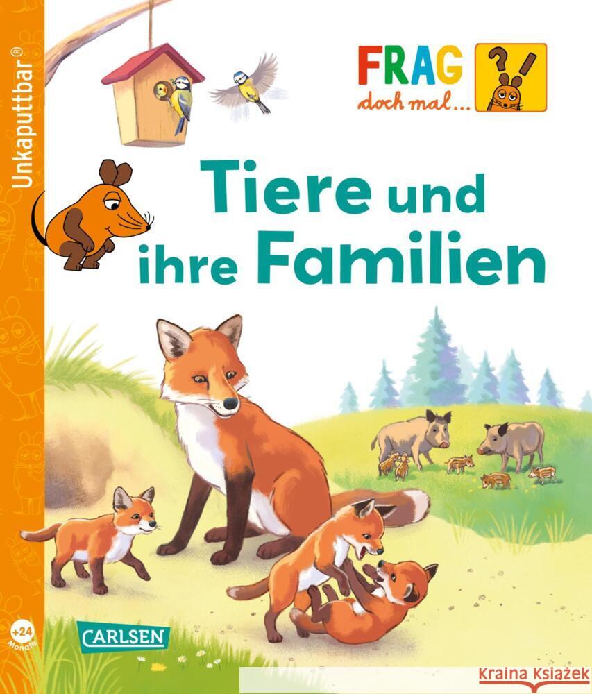 Unkaputtbar: Frag doch mal die Maus: Tiere und ihre Familien Klose, Petra 9783551062772 Carlsen - książka