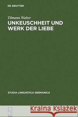 Unkeuschheit und Werk der Liebe Walter, Tilmann 9783110160857 Walter de Gruyter & Co - książka