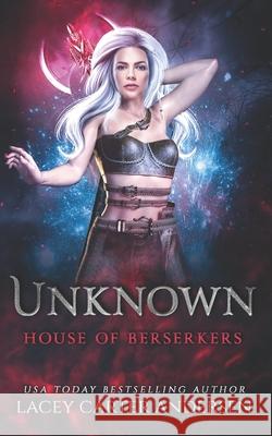 Unknown: A Paranormal Reverse Harem Andersen, Lacey Carter 9798594645455 Independently Published - książka