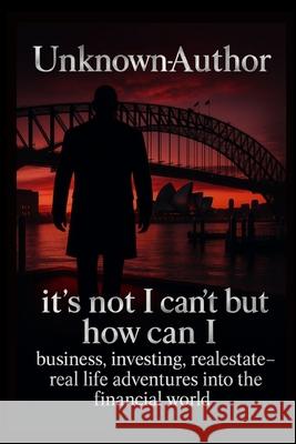 Unknown-Author: its not i cant, but how can i Unknown Author 9781764326407 Unknown-Author - książka