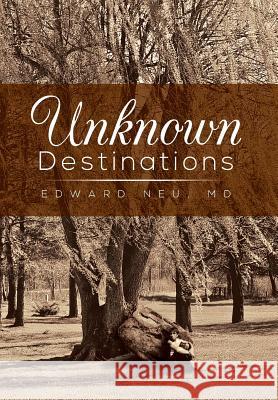 Unknown Destinations Edward Ne 9781483641072 Xlibris Corporation - książka