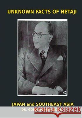 Unknown Facts of Netaji: Japan and Southeast Asia Gorachand Ghosh 9781697954753 Independently Published - książka