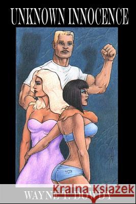 Unknown Innocence Wayne T. Dowdy 9781794679177 Independently Published - książka