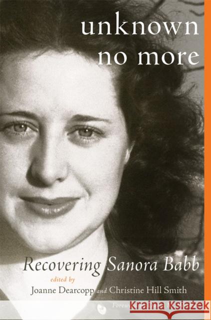 Unknown No More: Recovering Sanora Babb Joanne Dearcopp Christine Hill Smith 9780806169361 University of Oklahoma Press - książka