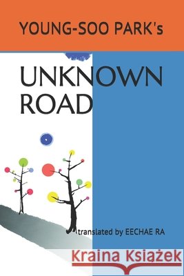 Unknown Road Ra, Eechae, Park, Young-Soo 9798649058483 Independently Published - książka