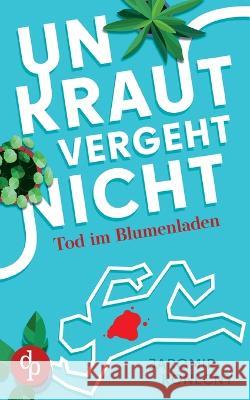 Unkraut vergeht nicht: Tod im Blumenladen Jaromir Konecny 9783986379841 DP Verlag - książka