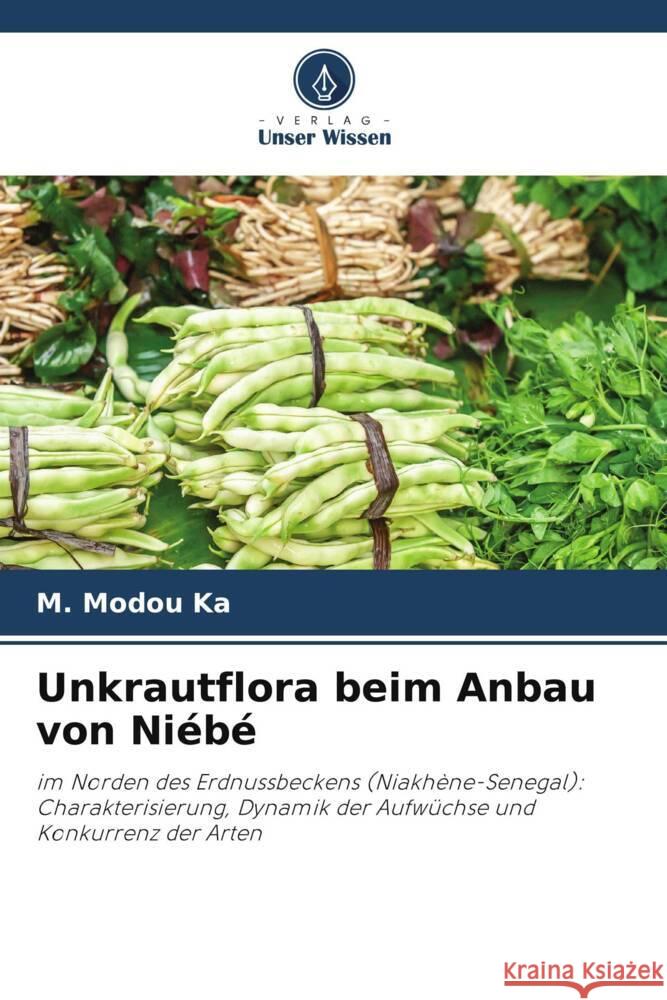 Unkrautflora beim Anbau von Niébé Ka, M. Modou 9786207254170 Verlag Unser Wissen - książka