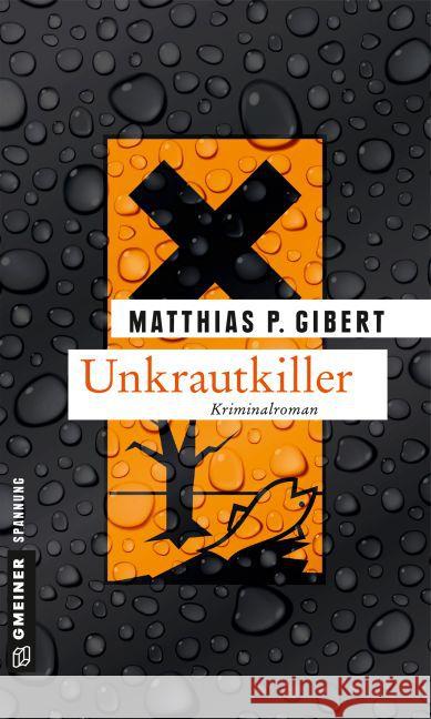 Unkrautkiller : Lenz' 16. Fall. Kriminalroman Gibert, Matthias P. 9783839219584 Gmeiner - książka
