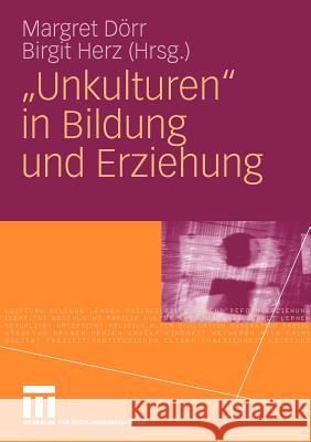 Unkulturen in Bildung Und Erziehung Dörr, Margret 9783531160887 VS Verlag - książka