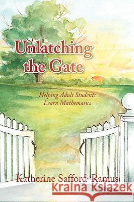 Unlatching the Gate Katherine Safford-Ramus 9781436351201 Xlibris Corporation - książka