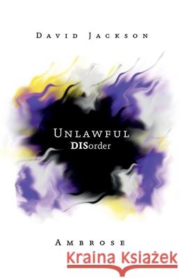 Unlawful DISorder David Jackso 9781938841972 Jaded Ibis Press, LLC - książka