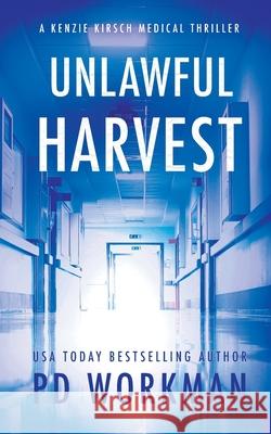 Unlawful Harvest P D Workman 9781989415276 P.D. Workman - książka