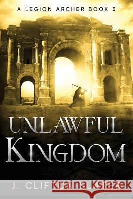 Unlawful Kingdom Hollis Jones J Clifton Slater  9798853658011 Independently Published - książka