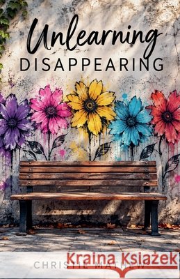 Unlearning Disappearing Mathew, Christie 9798232019617 Christie Mathew - książka