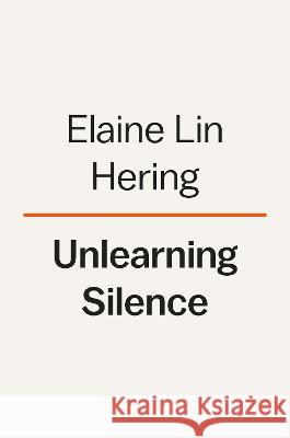 Unlearning Silence: How to Speak Your Mind, Unleash Talent, and Live More Fully Elaine Li 9780593653609 Penguin Life - książka