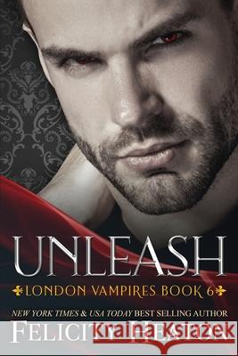 Unleash Felicity Heaton 9781911485858 Felicity Heaton - książka