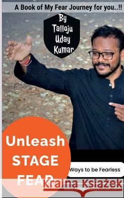 Unleash Stage Fear Talloju Udaykumar 9781638323006 Notion Press - książka