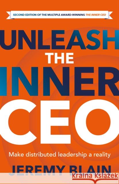 Unleash the Inner CEO: Make distributed leadership a reality Jeremy Blain 9781781338438 Rethink Press - książka