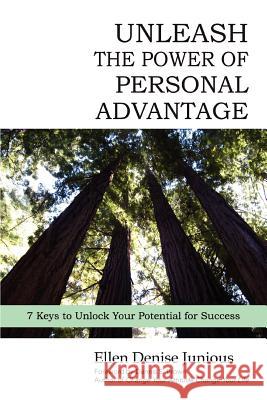 Unleash the Power of Personal Advantage: 7 Keys to Unlock Your Potential for Success Junious, Ellen Denise 9780595443901 iUniverse - książka