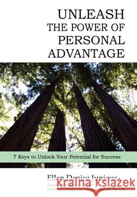 Unleash the Power of Personal Advantage: 7 Keys to Unlock Your Potential for Success Junious, Ellen Denise 9780595690091 iUniverse - książka