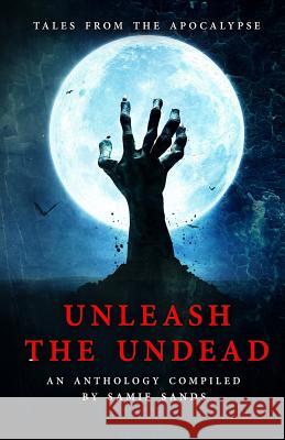 Unleash the Undead: Black and White Edition Samie Sands J. L. Drake Matias Andres Bravo Jara 9781502718457 Createspace - książka