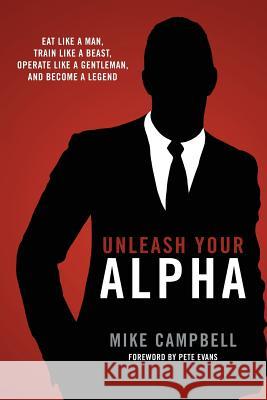 Unleash Your Alpha Mike Campbell 9780987585301 Openbook Creative - książka