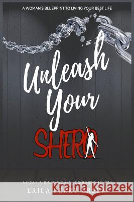 Unleash Your SHERO: A Compilation of Women Conquering to WIN! Green, Jonathan 9780999447000 Shero Publishing - książka