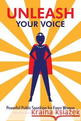 Unleash Your Voice: Powerful Public Speaking for Every Woman Lavinia Thanapathy Joanne Flinn 9781543749960 Partridge Publishing Singapore - książka