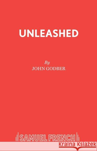 Unleashed Godber, John 9780573019272 SAMUEL FRENCH - książka