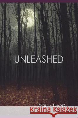 Unleashed Christina Hamlett 9781722081836 Createspace Independent Publishing Platform - książka