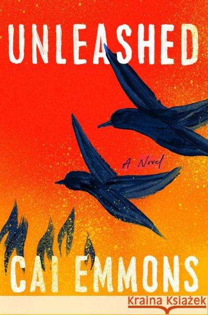 Unleashed: A Novel Cai Emmons 9780593471449 Penguin Putnam Inc - książka