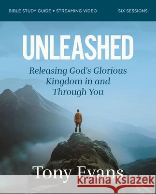 Unleashed Bible Study Guide plus Streaming Video: Releasing God's Glorious Kingdom in and Through You Dr. Tony Evans 9780310171621 Harperchristian Resources - książka