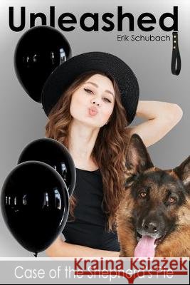 Unleashed: Case of the Shepherd's Pie Erik Schubach 9781703207729 Independently Published - książka