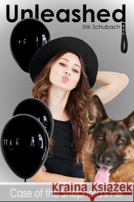 Unleashed: Case of the Shepherd's Pie Erik Schubach 9781703207729 Independently Published - książka