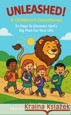 Unleashed! Children's Devotional Morris Cerullo 9781948816465 Morris Cerullo World Evangelism - książka