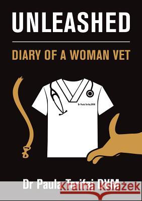 Unleashed: Diary of a Woman Vet Paula Terifaj 9780578524504 Paula Terifaj DVM - książka