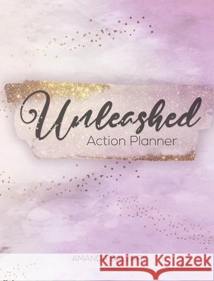 Unleashed Planner Amanda Salvary 9781948877732 Watersprings Media House - książka