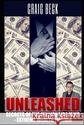 Unleashed: Secrets of the Millionaire Mind - Extreme Wealth Edition Craig Beck 9781794369979 Independently Published - książka