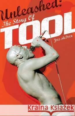 Unleashed: The Story of Tool Joel McIver 9781780381510  - książka