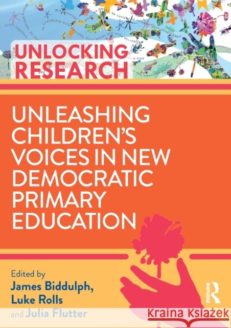 Unleashing Children's Voices in New Democratic Primary Education Biddulph, James 9781032016443 Routledge - książka