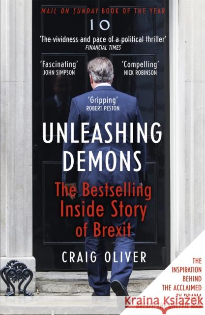 Unleashing Demons: The inspiration behind Channel 4 drama Brexit: The Uncivil War Craig Oliver 9781473652484 Hodder & Stoughton - książka