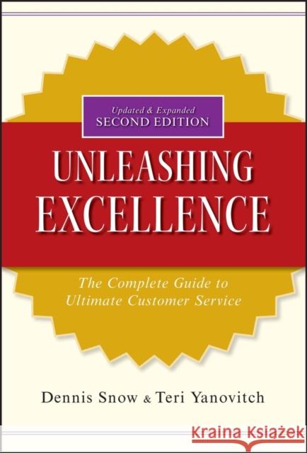 Unleashing Excellence: The Complete Guide to Ultimate Customer Service Snow, Dennis 9780470503805  - książka