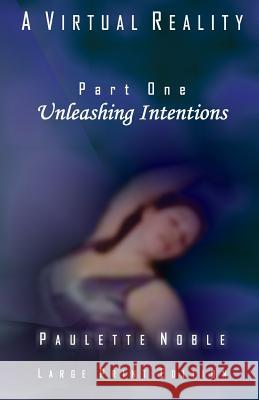 Unleashing Intentions Paulette Noble 9781499377477 Createspace - książka