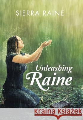 Unleashing Raine Sierra Raine 9781524656218 Authorhouse - książka