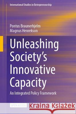 Unleashing Society’s Innovative Capacity Pontus Braunerhjelm, Magnus Henrekson 9783031427558 Springer International Publishing - książka