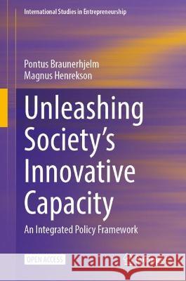Unleashing Society’s Innovative Capacity Pontus Braunerhjelm, Magnus Henrekson 9783031427589 Springer International Publishing - książka
