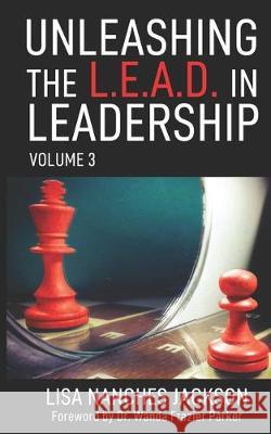 Unleashing the L.E.A.D. in Leadership: Volume 3 Lisa Nanche 9780974800660 Elshamar Desktop Publishing - książka