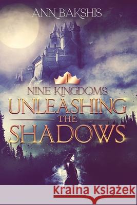 Unleashing the Shadows Ann Bakshis 9781087893969 Indy Pub - książka